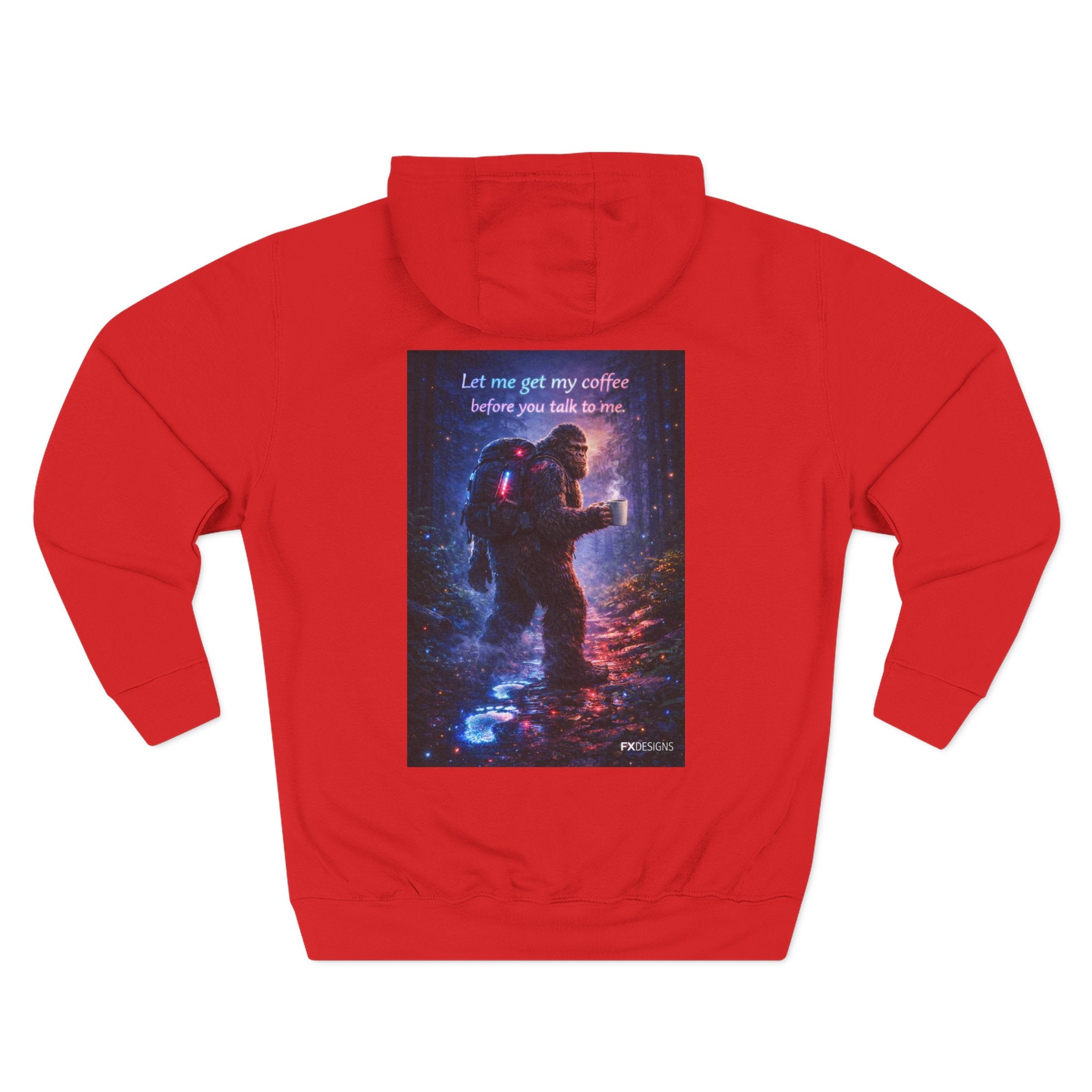 Bigfoot Coffee Hoodie — "Let me get my coffee before you talk to me" Graphic Fleece Hoodie
