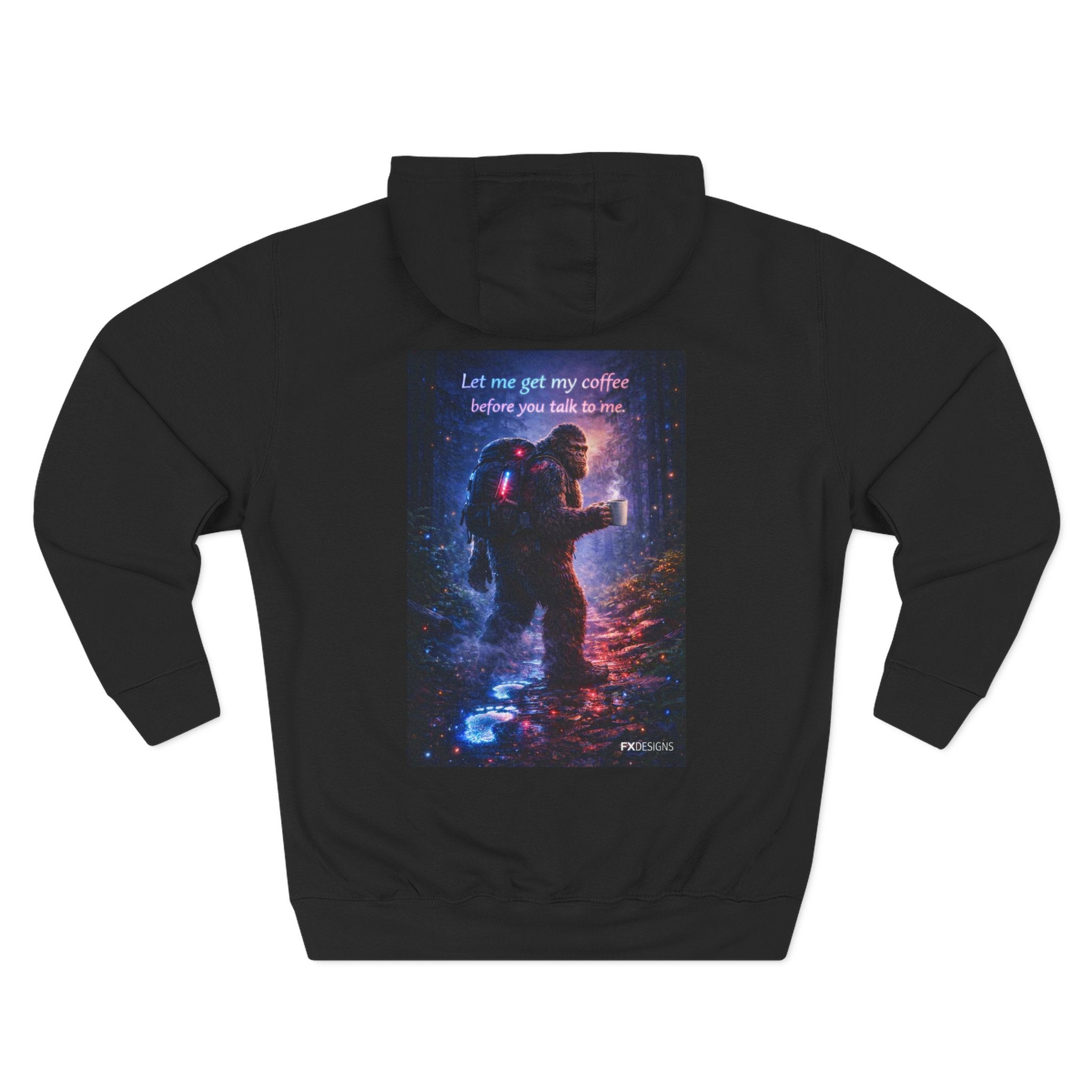 Bigfoot Coffee Hoodie — "Let me get my coffee before you talk to me" Graphic Fleece Hoodie