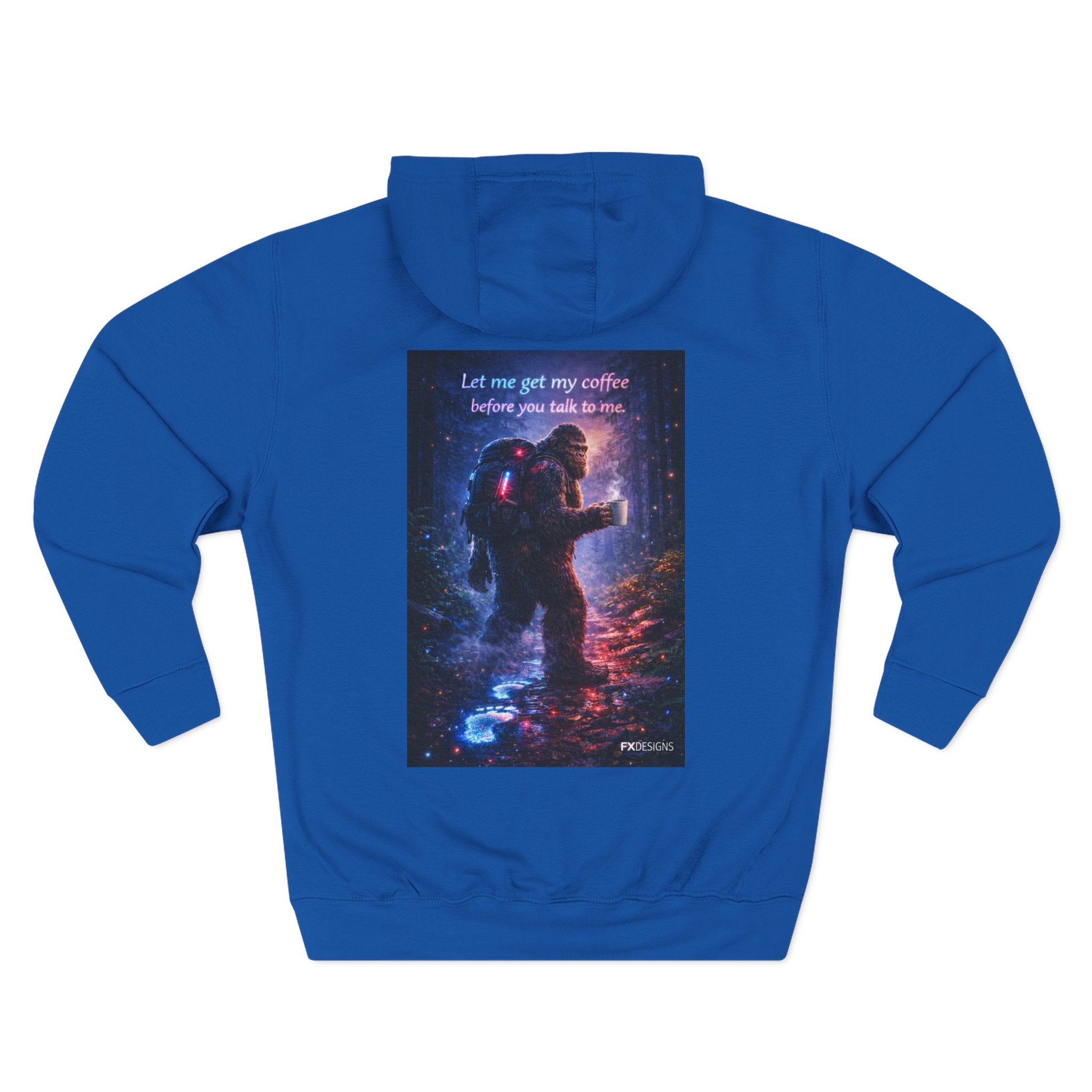 Bigfoot Coffee Hoodie — "Let me get my coffee before you talk to me" Graphic Fleece Hoodie